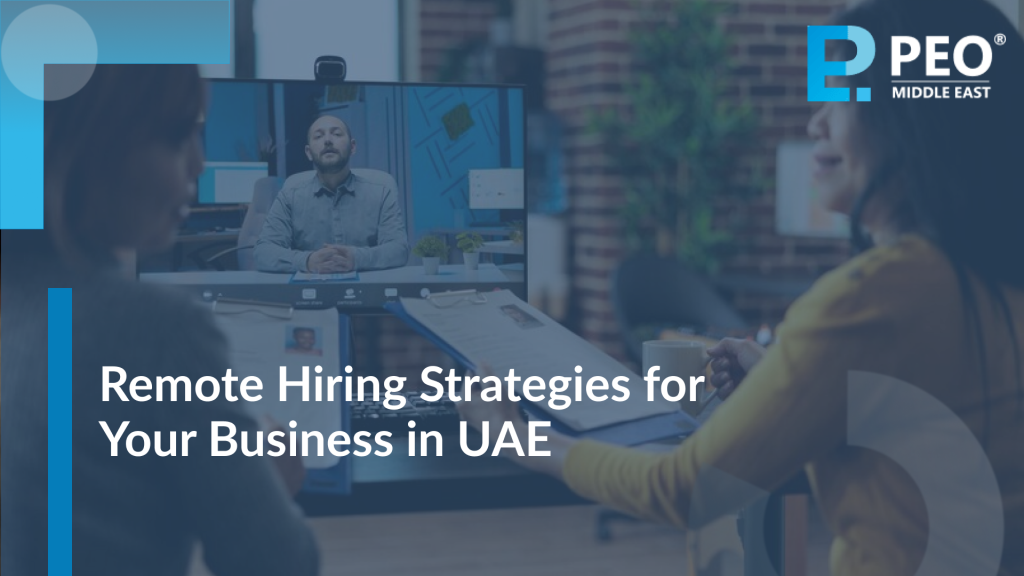 Remote Hiring Strategies for Your Business in UAE